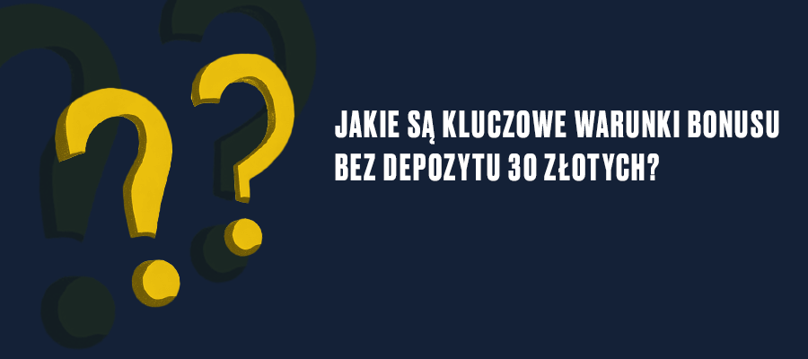 warunki bonusu bez depozytu 30 złotych